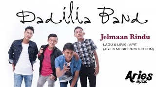 Dadilia Band  Jelmaan Rindu Official Lirik Video [upl. by Nodnerb]