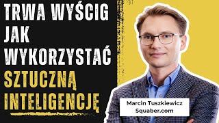 Sztuczna inteligencje zabierze wielu osobom pracę  Marcin Tuszkiewicz  Squabercom [upl. by Eibbob519]