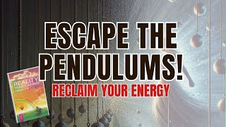 Understanding Pendulums in Reality Transurfing How to Reclaim Your Energy [upl. by Aneehsit]