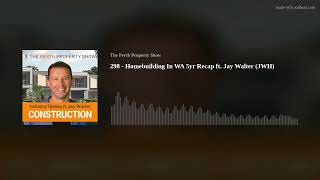 298  Homebuilding In WA 5yr Recap ft Jay Walter JWH [upl. by Nref937]