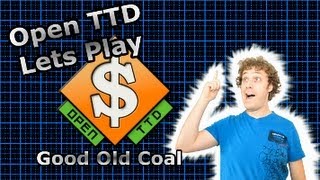 OpenTTD Lets Play 1  Good Old Coal Old Video NEW Season 10 out now [upl. by Nylirak]