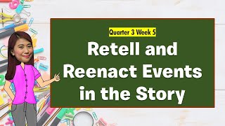 GRADE 2  Quarter 3 Week 5 Retell amp Reenact Events in the Story  MELC BASED English  Teacher Roan [upl. by Phiona]