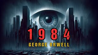 quot1984quot Complete Audiobook  Dystopian Story  Classic Science Fiction by George Orwell [upl. by Einner]