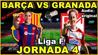 FC BARCELONA FEMENINO VS GRANADA FEMENINO  NARRACIÓN EN DIRECTO🎙️  JORNADA 4 [upl. by Esiom]