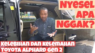 PENGALAMAN MEMILIKI ALPHARD 2 BULAN [upl. by Fairleigh851]