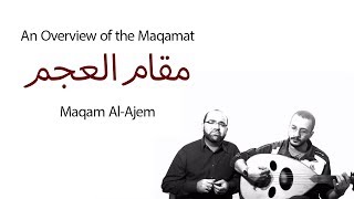 An Overview of the Maqamat Maqam AlAjam [upl. by Anyl]