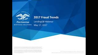 LendingQB Webinar 2017 Fraud Trends and Techniques featuring First American Mortgage Solutions [upl. by Anotal815]