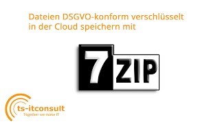 Wie du mit 7Zip deine Dateien DSGVO konform verschlüsselt in die CLoud speichern kannst [upl. by Eilssel]