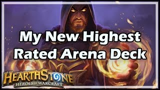 Hearthstone My New Highest Rated Arena Deck [upl. by Atiuqrahs127]