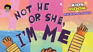 Its Pride Month Read Aloud Not He Or She Im Me Great for Kids [upl. by Ahsurej]