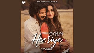 Heeriye Lofi Remix feat Arijit Singh [upl. by Eelytsirk478]