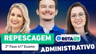 Como RECOMEÃ‡AR os estudos EM ADMINISTRATIVO na REPESCAGEM 2Âª Fase 41Âº ExameðŸš€ [upl. by Ainessey857]