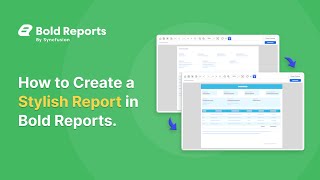 How to Create Stylish Reports in Bold Reports [upl. by Siffre]