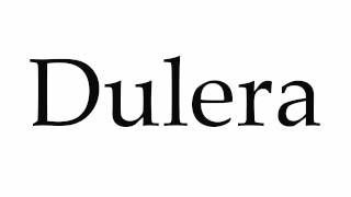 How to Pronounce Dulera [upl. by Bailie]