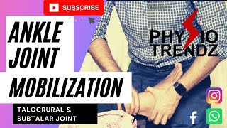 Ankle Joint Mobilization Technique Detailed Demonstration Of Talocrural and Subtalar joint ankle [upl. by Hobbs]