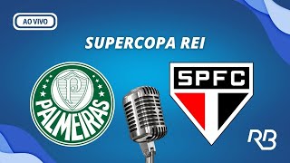 🔴 Palmeiras x São Paulo  Supercopa Rei  04022024  Ulisses Costa Claudio Zaidan e Mauro Beting [upl. by Naryt]