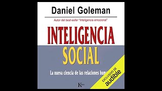 Inteligencia Social La Nueva Ciencia de las Relaciones Humanas Audiolibro 🎧 de Daniel Goleman [upl. by Air]