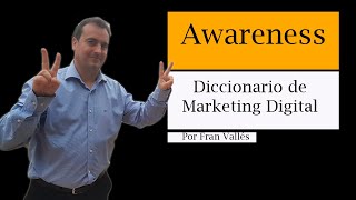 💡 ¿Qué es el Awareness 📖 Diccionario de Marketing Digital [upl. by Ytsur]