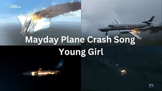 Mayday Plane Crash Song Young Girl [upl. by Eilatam]