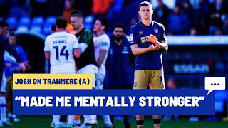 💬 quotIts made me mentally strongerquot  Josh after Tranmere A 🟡🔵 [upl. by Bron]