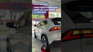 YARIS CROSS HYBRID 2024 35 L100KM 777000000Đ 0987969423 toyotadaklak yariscrosshybrid [upl. by Ereveneug]