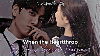 JJk Ff  When the school Heart throb Is Your Secret Husband  CupcakesFfs新 [upl. by Blankenship]