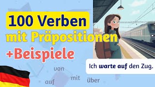 Die 100 wichtigsten Verben mit Präpositionen Beispiele Deutsch lernen [upl. by Trygve248]