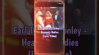 Earl Thomas Conley  Heavenly Bodies countrymusic shorts reels [upl. by Braasch202]