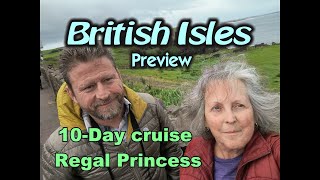 British Isles Cruise  10 days on the Regal Princess England Ireland Scotland and more [upl. by Ellekram]