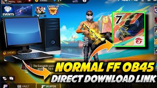 NORMAL FREE FIRE OB45 UPDATE DIRECT DOWNLOAD LINK  HOW TO DOWNLOAD NORMAL FF IN PC  FF OB45 [upl. by Canute]