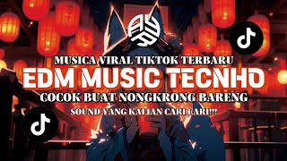 EDM MUSICA VIRAL TIKTOK TERBARU  MUSICA TECNHO YANG KALIAN CARI CARI [upl. by Affrica275]