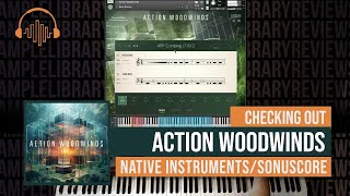 Checking Out Action Woodwinds by Native InstrumentSonuscore [upl. by Kathryne]