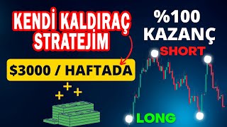 100X KAZANÇ İÇİN AKTİF OLARAK KULLANDIĞIM KENDİ KALDIRAÇ STRATEJİM NASIL ÇALIŞIR TÜM İNDİKATÖRLER [upl. by Elorac]