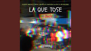 La Que Tose [upl. by Nairadal]