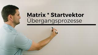 Matrix mal beliebiger Startvektor Übergangsprozesse Matrizen  Mathe by Daniel Jung [upl. by Forcier385]