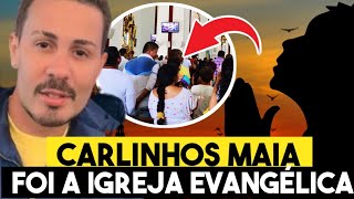 CARLINHOS MAIA FOI A IGREJA EVANGÉLICA PELA 1ª VEZ [upl. by Doggett]