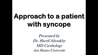 Approach to a patient with syncope Dr Sherif Altoukhy [upl. by Netsirhc316]