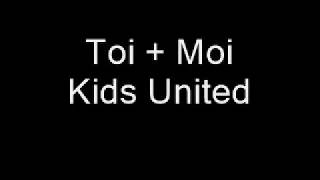 Parole Toi  Moi Kids United [upl. by Utir]