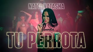 Natti Natasha  Tu Perrota Official Video [upl. by Slemmer234]