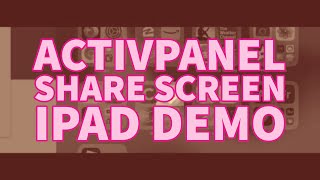 ActivPanel Share Screen iPad Demo [upl. by Assenyl541]