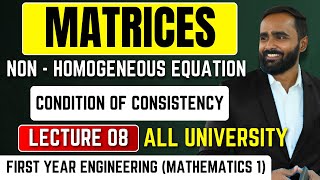 MATRICESNon  Homogeneous EquationCondition of ConsistencyLECTURE 08PRADEEP SIR [upl. by Kurtz]