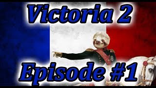 Lets Play Victoria 2 HPM France Episode 1 Oui Oui Baguette [upl. by Einnaej]