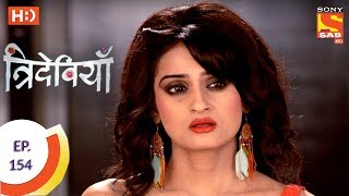 Trideviyaan  त्रिदेवियाँ  Ep 154  16th Jun 2017 [upl. by Akahc]