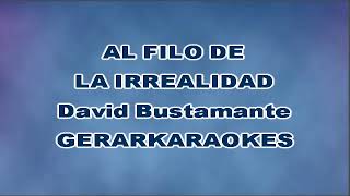 Al filo de la irrealidad Pop  David Bustamante  Karaoke [upl. by Ashien943]