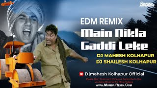 Main Nikla Gaddi Leke EDM Remix Dj Mahesh amp Dj Shailesh Kolhapur  Gadar Movie Song  MumbaiRemix [upl. by Gweneth]