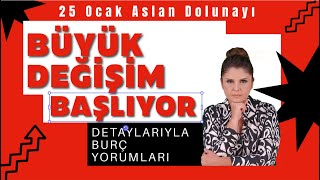 25 Ocak Aslan Burcunda Dolunay Büyük Değişim Başlıyor [upl. by Etteluap333]