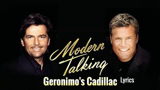 Geronimos Cadillac  Modern Talking  Lyrics [upl. by Annawoj705]