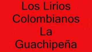 Los Lirios Colombianos La guachipeña [upl. by Asenev]