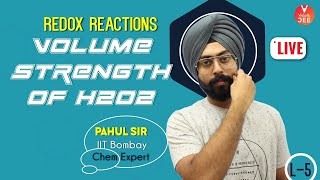 Redox Reactions L5  Volume Strength of H2O2  JEE Mains  Chemistry Class 11  Pahul Sir  Vedantu [upl. by Rojam]