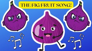 The Fig Fruit Song I LOVE FIGS Hmm Thats Strange [upl. by Avonasac]